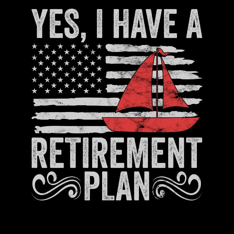 Sailing Retirement Plan Retired Sailor Sailboat