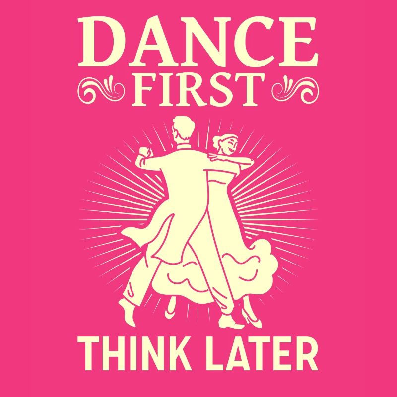 Dance First Think Later Ballroom Couple Dance Dance