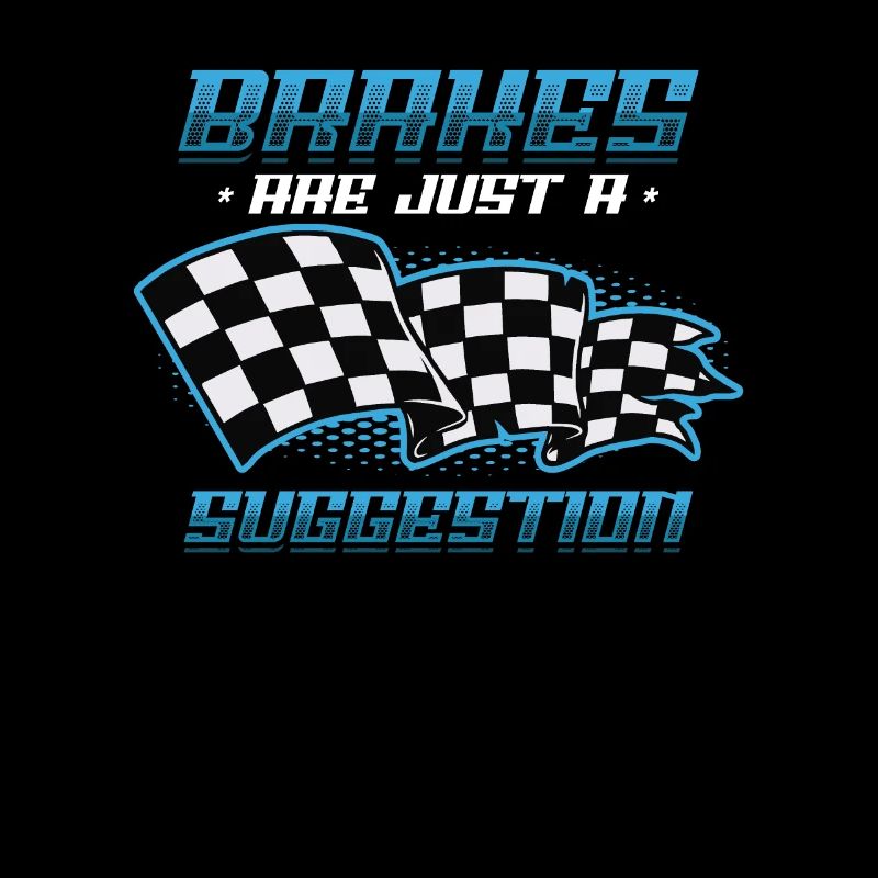 Bremsen Sind Nur Ein Vorschlag, Racing Checkered