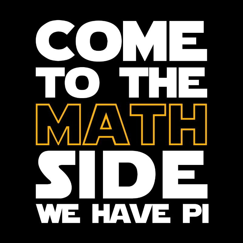 Come To The Math Side We Have Pi