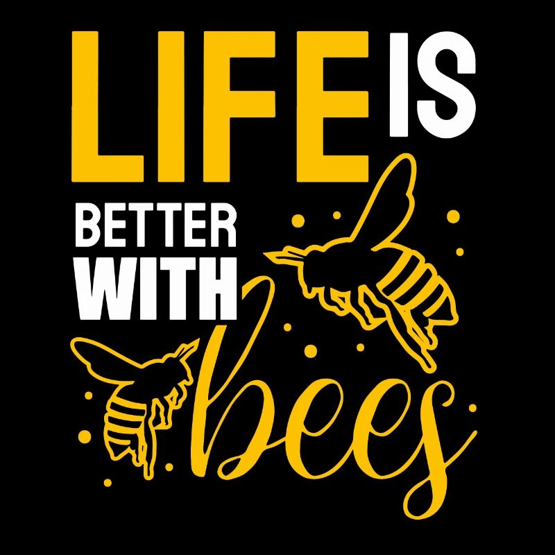 Life is better with bees