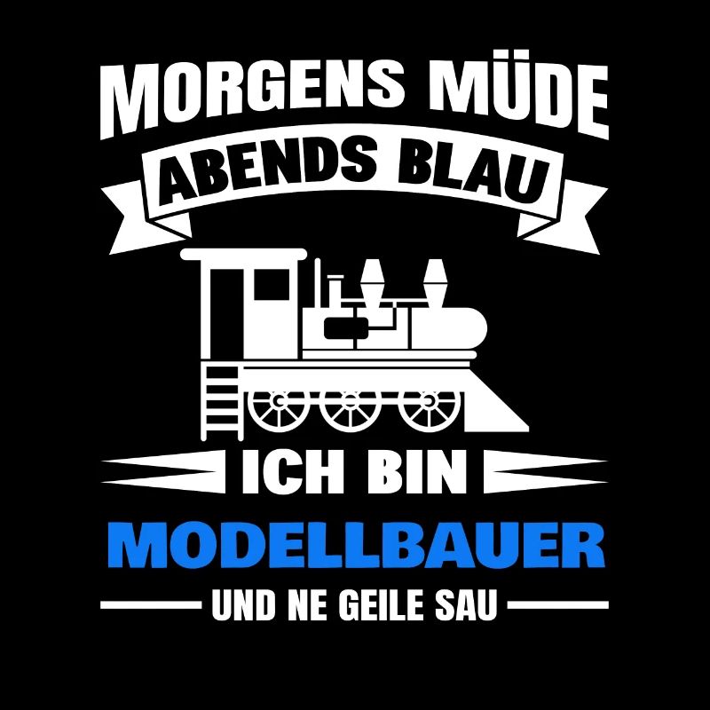 Morgens Müde Abends Blau Modellbauer