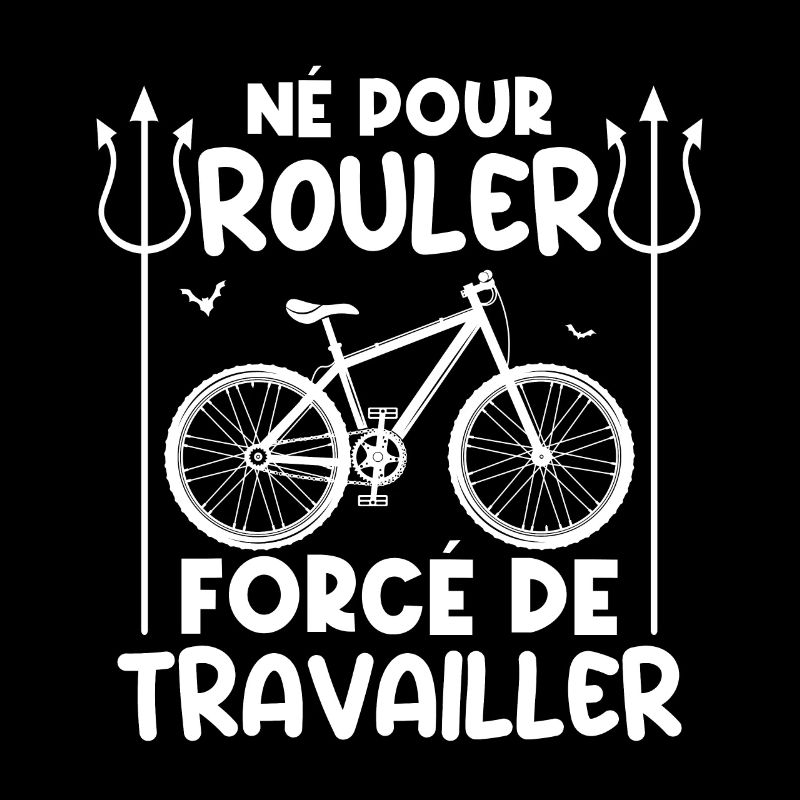 Né pour rouler, forcé de travailler fan de vélo !