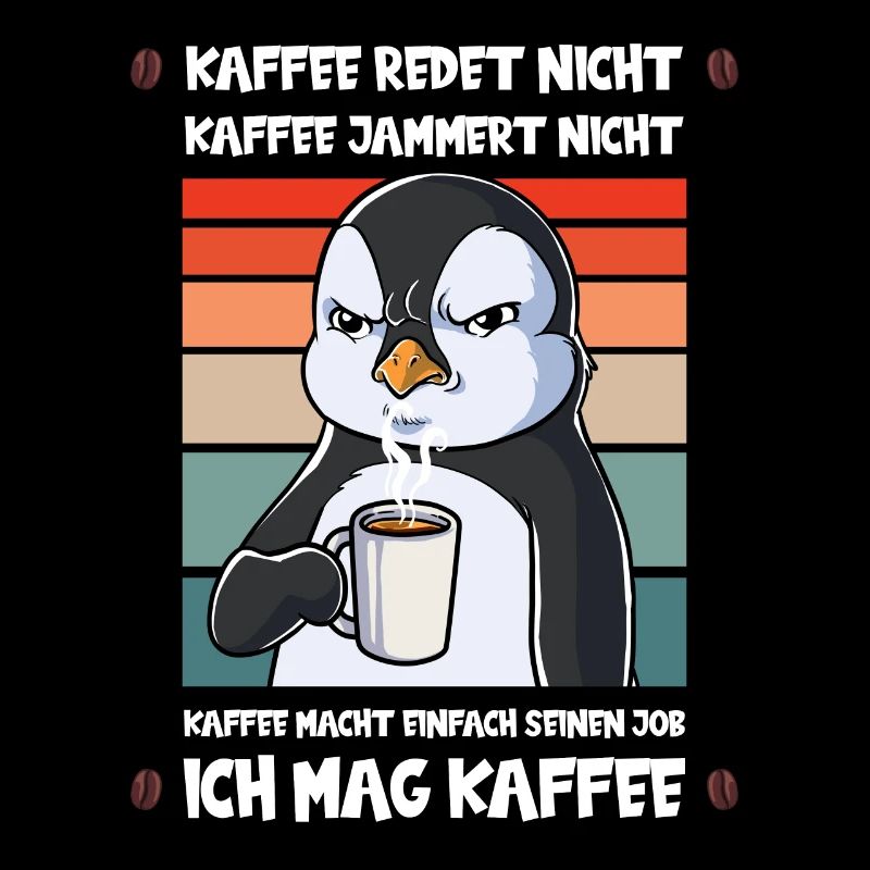 Kaffee Redet Nicht Kaffee Jammert Nicht Pinguin