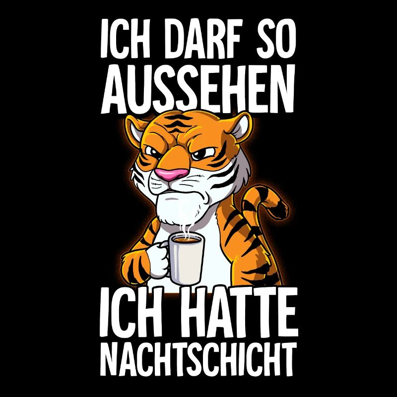 Ich Hatte Nachtschicht Kaffee Tiger