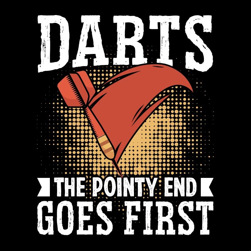 Darts The pointy end goes first