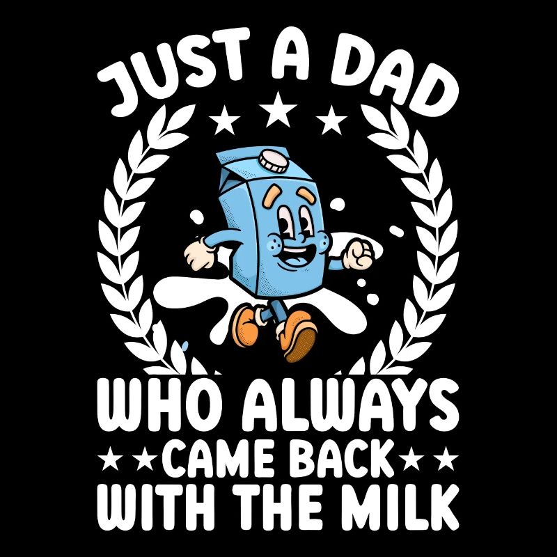 Just a dad who always came back with the milk