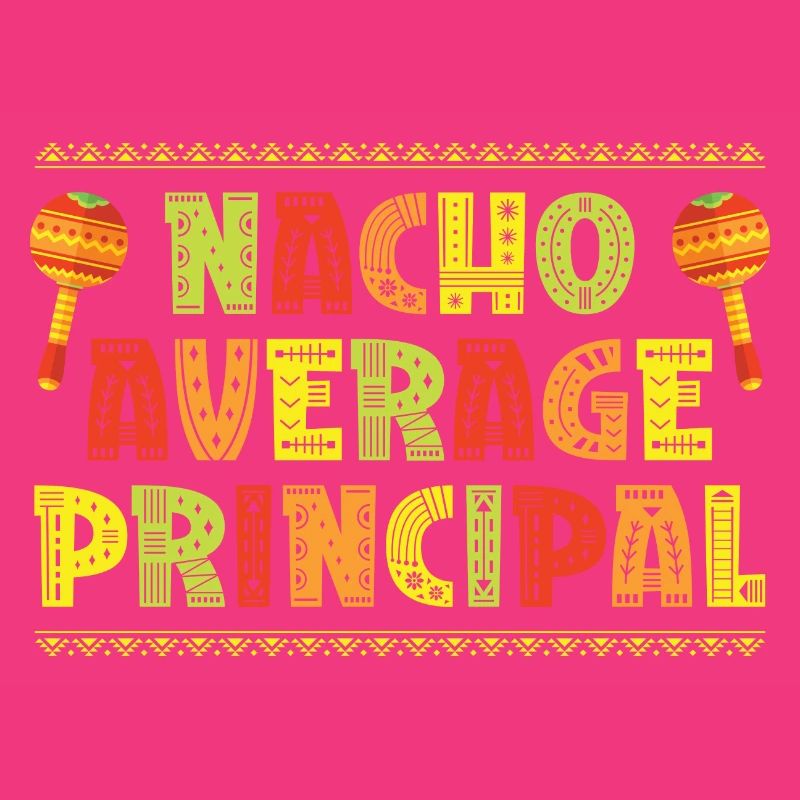 Cinco De Mayo Nacho Average Principal