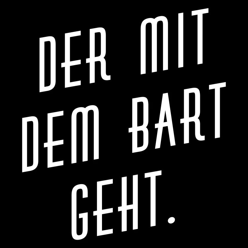 Der mit dem Bart geht.