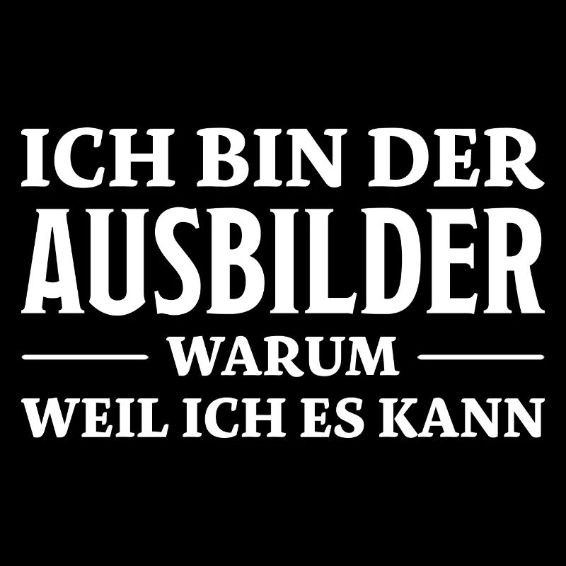 Ausbilder Spruch Beruf Lustiges Ausbilder Geschenk