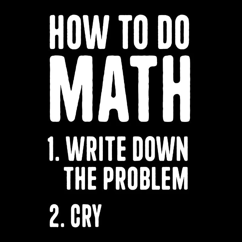 How To Do Math Write Down The Problem Funny Quotes