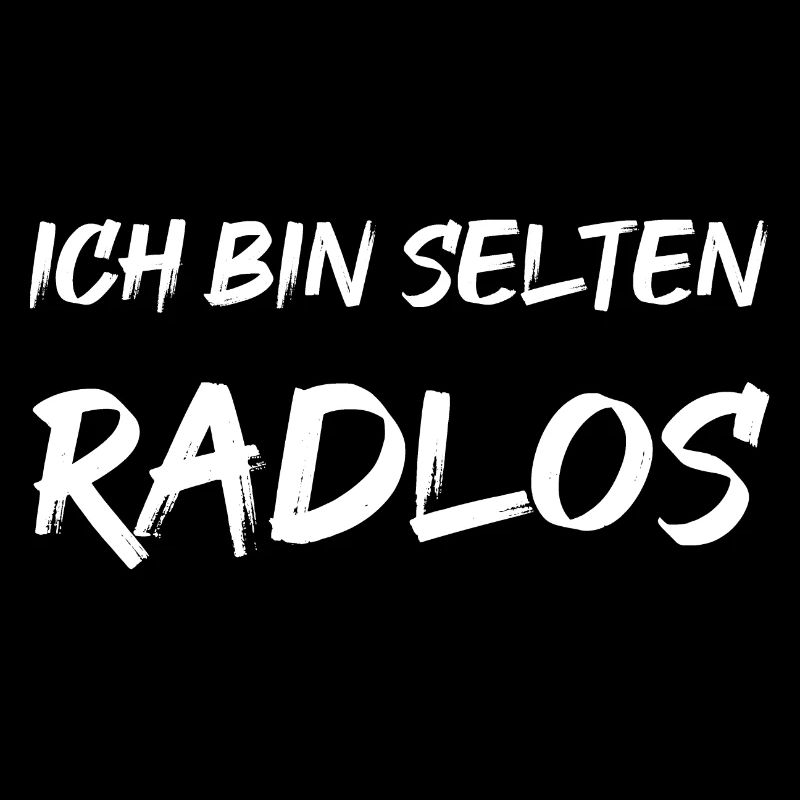 Ich bin selten Radlos