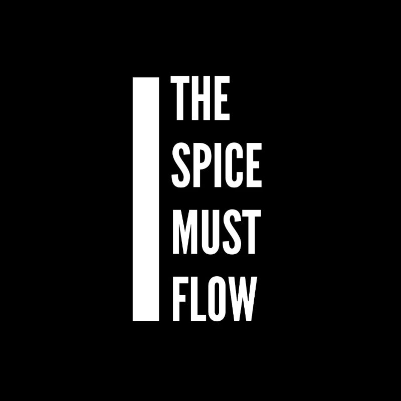 The Spice Must Flow