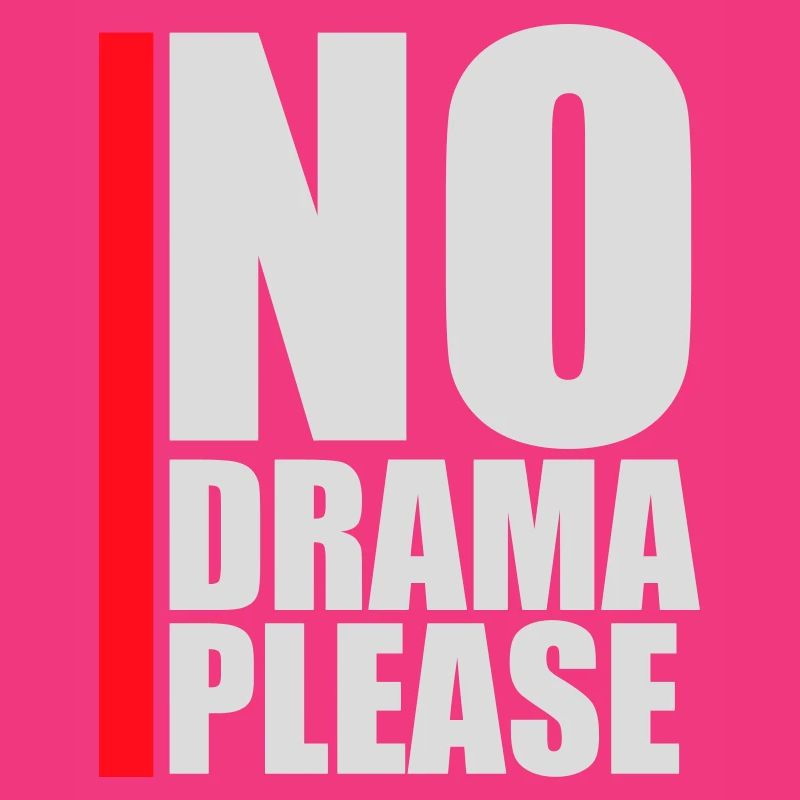 No Drama Please Rest Relaxation Relax Chill Fun