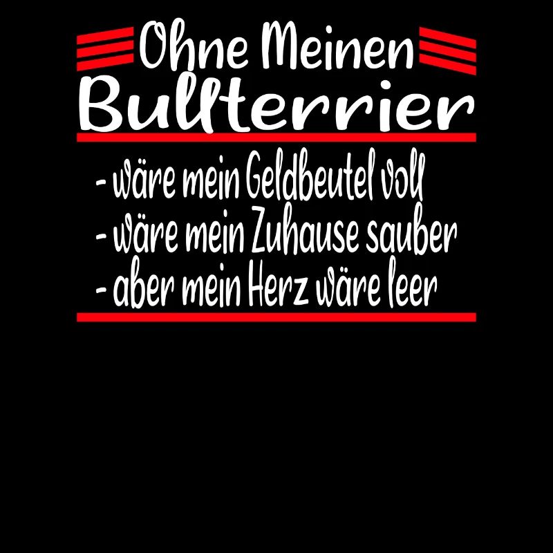 Ohne mein Bullterrier Hund Geschenk