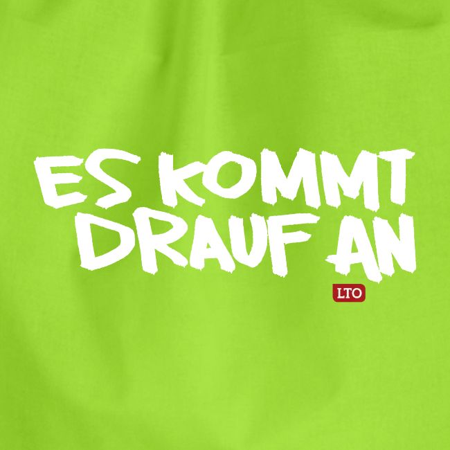 ES KOMMT DRAUF AN