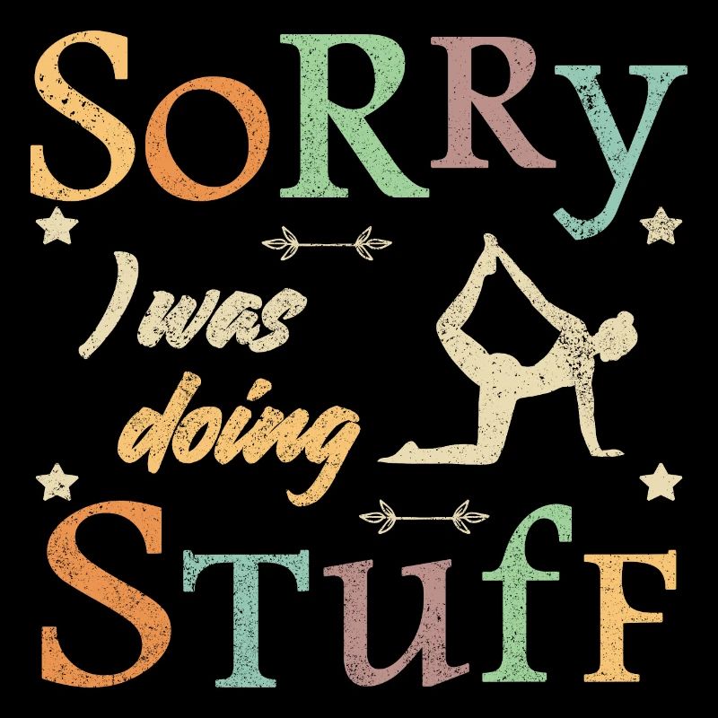 Sorry, I was doing stuff - Yoga