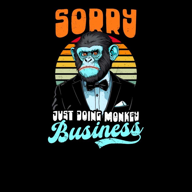 Monkey Lover Sorry Doing Monkey Business