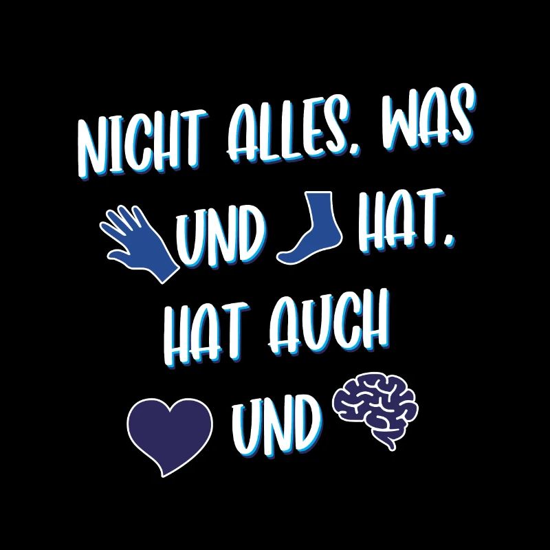 Nicht Alles Was Hand Und Fuß Hat Spruch Statement