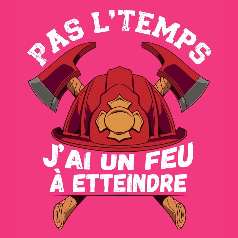 Cadeau Pour Un Pompier Pas L'Temps J'ai un Feu À E