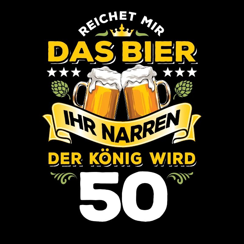 Reicht mir das Bier ihr Narren - 50. Geburtstag