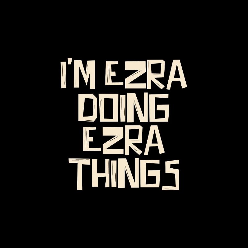I'm Ezra doing Ezra things