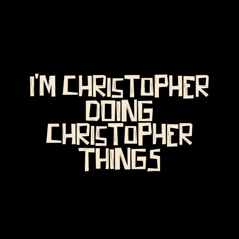 Je suis Christopher en train de faire des choses à Christopher