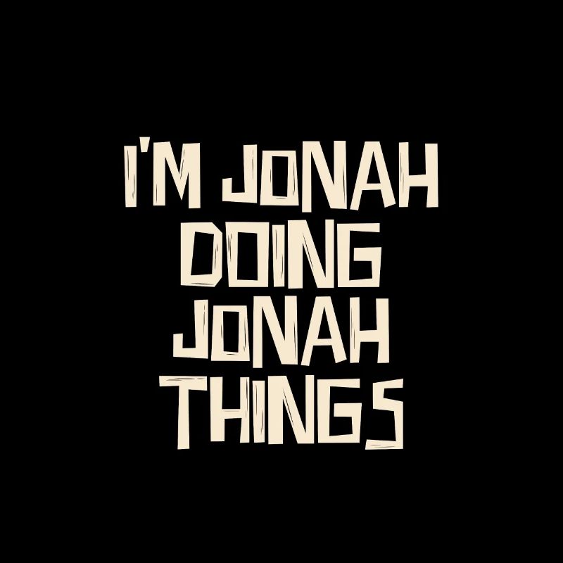 I'm Jonah doing Jonah things