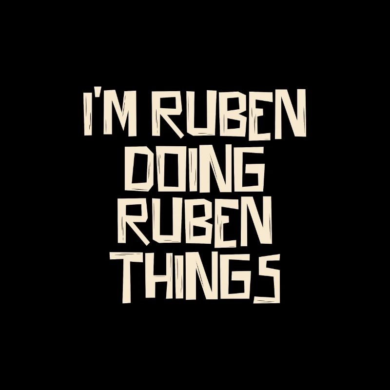 I'm Ruben doing Ruben things