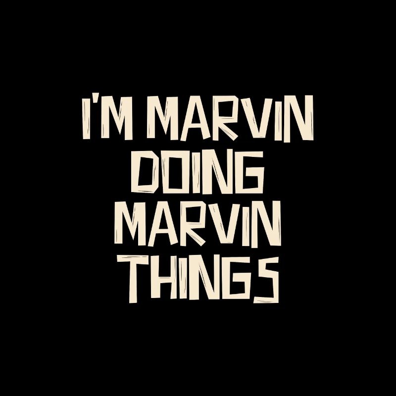 I'm Marvin doing Marvin things