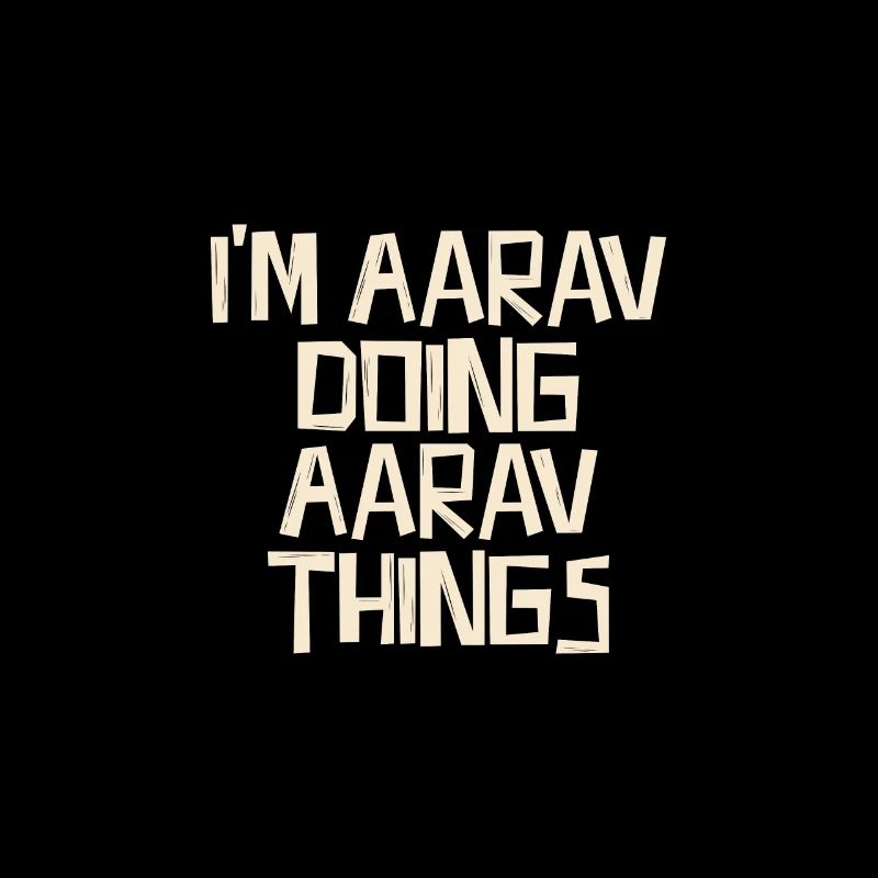 I'm Aarav doing Aarav things