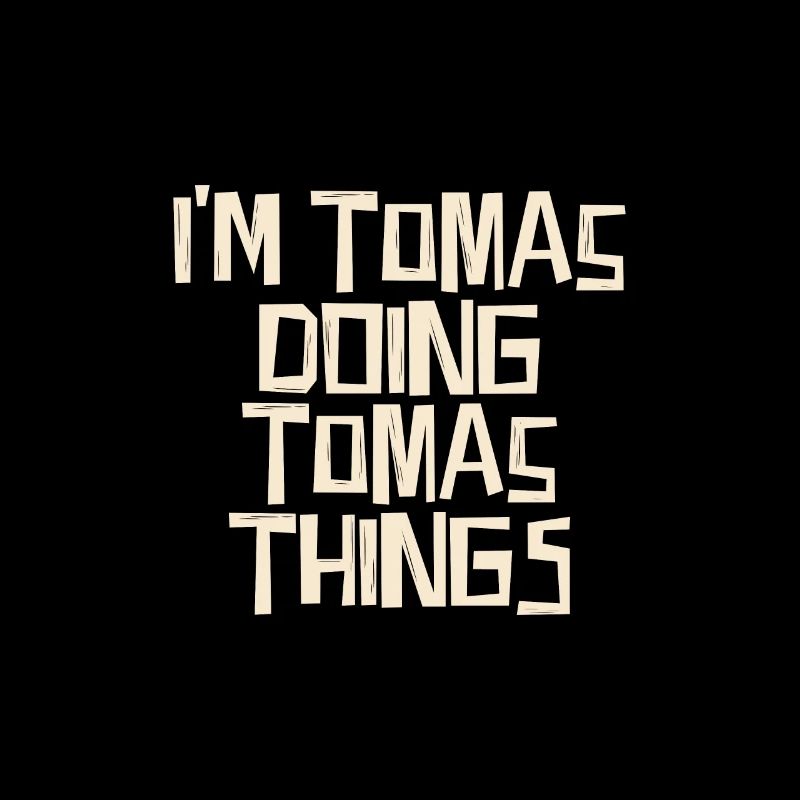 I'm Tomas doing Tomas things