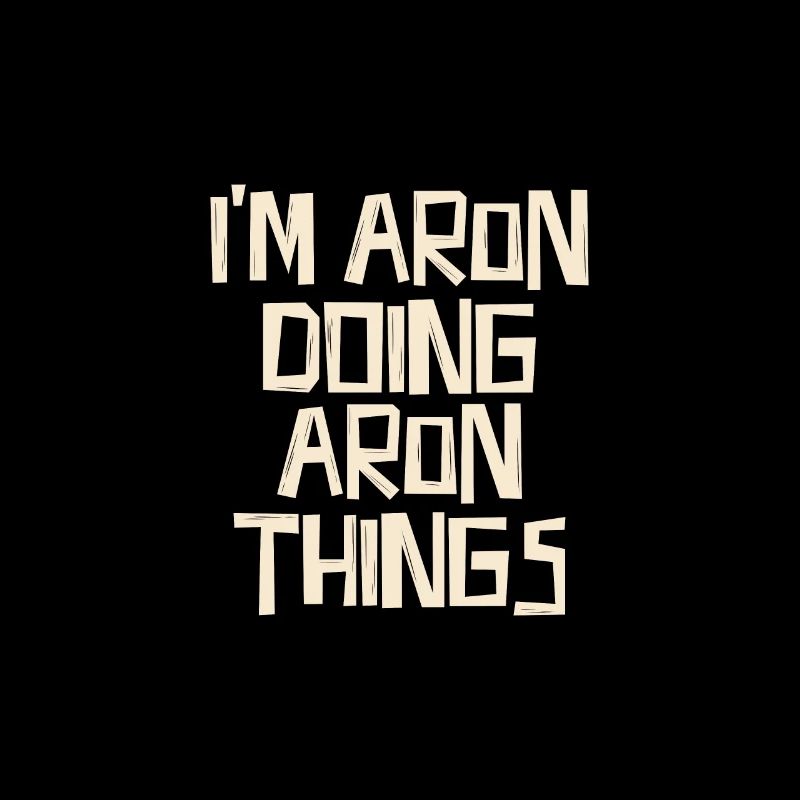 I'm Aron doing Aron things