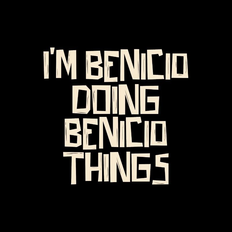 I'm Benicio doing Benicio things