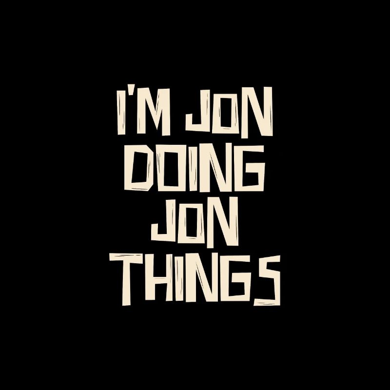 I'm Jon doing Jon things