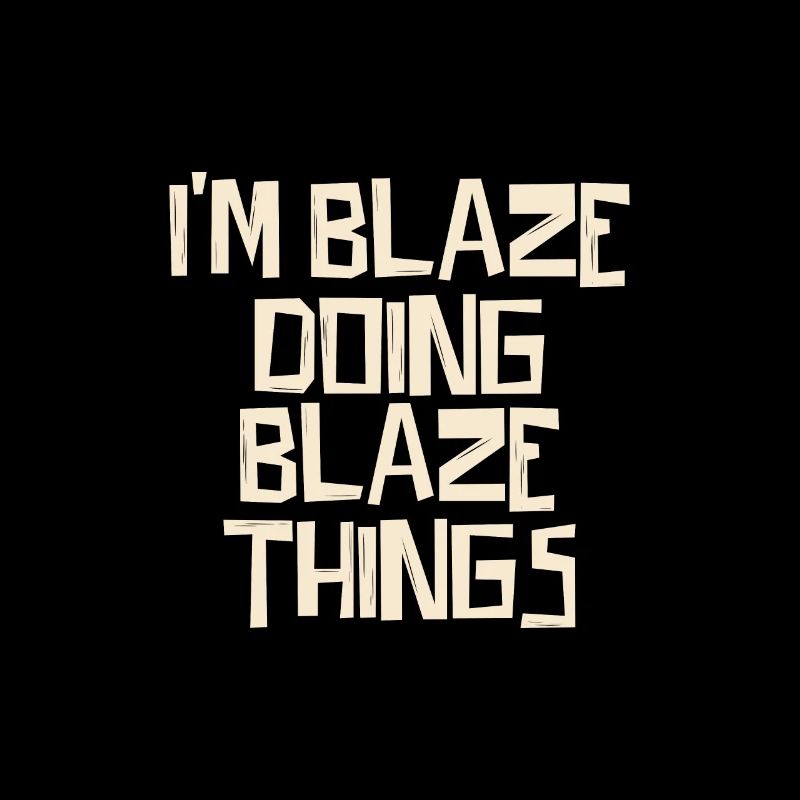 I'm Blaze doing Blaze things