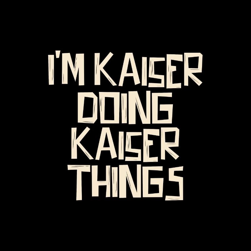 I'm Kaiser doing Kaiser things