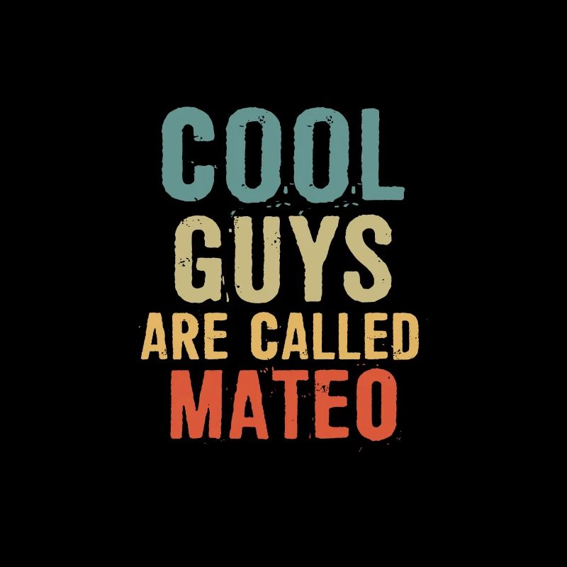 Cool guys are called Mateo