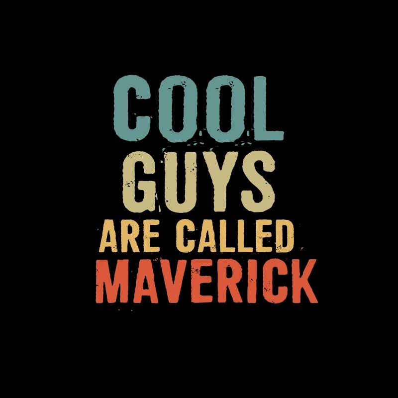 Cool guys are called Maverick