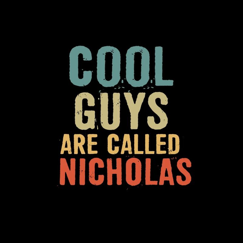 Cool guys are called Nicholas