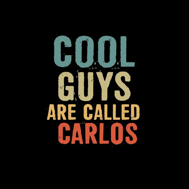 Cool guys are called Carlos