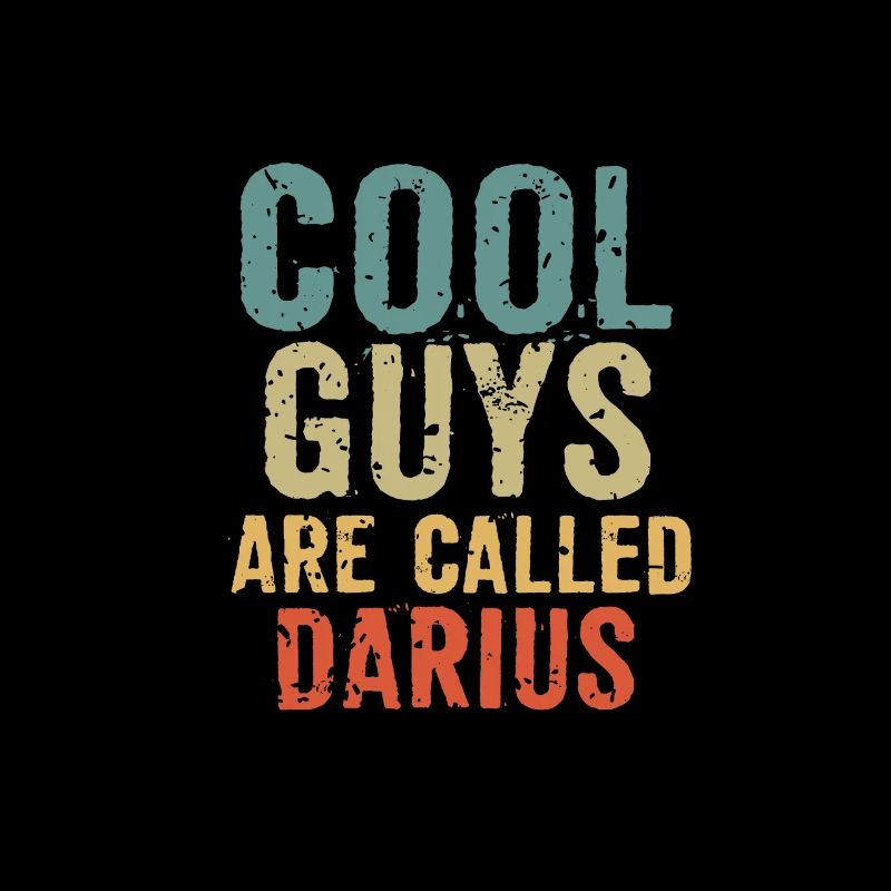 Cool guys are called darius