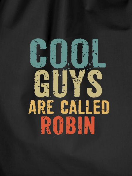 Cool guys are called Robin
