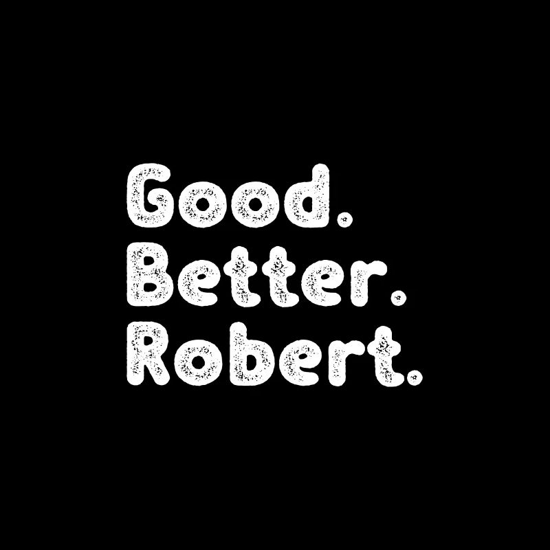 Good better Robert