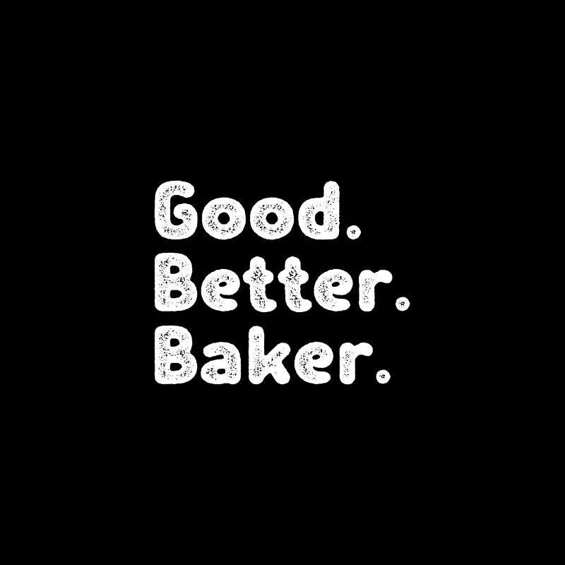 Good better Baker