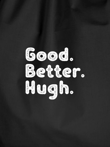 Good better Hugh