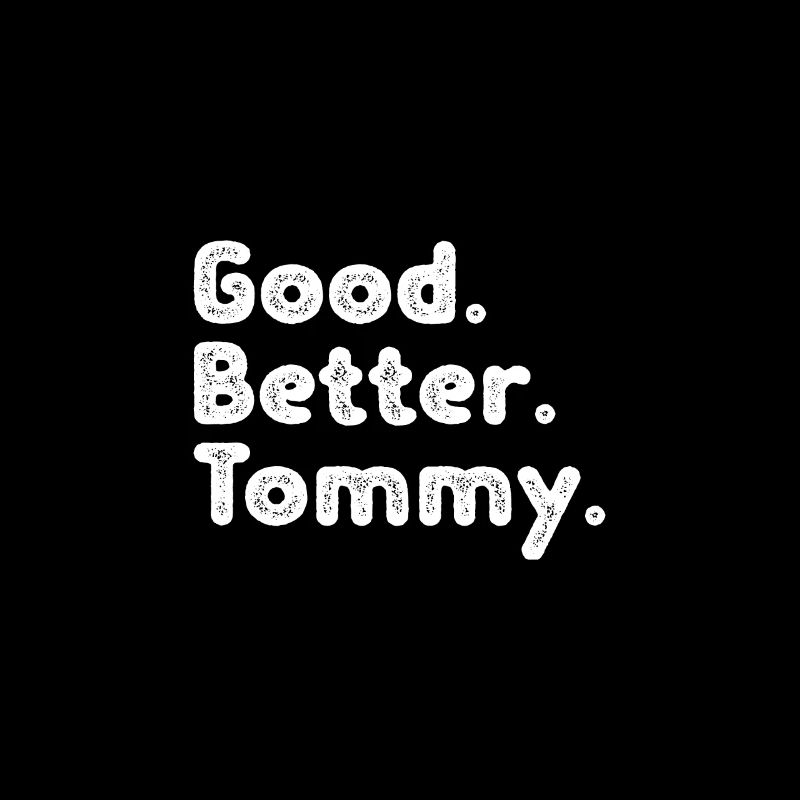 Good better Tommy