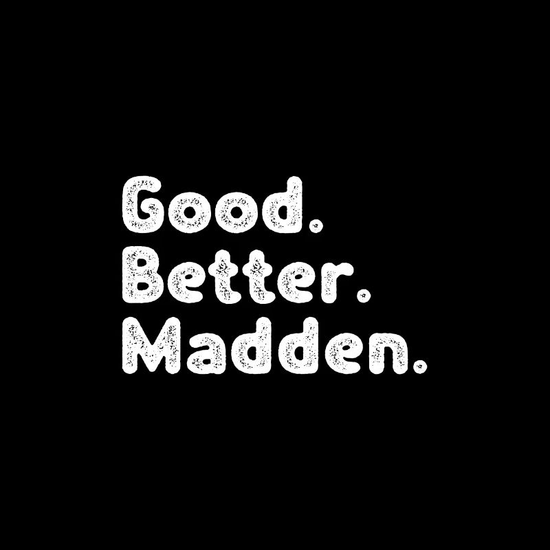 Cool guys are called madden