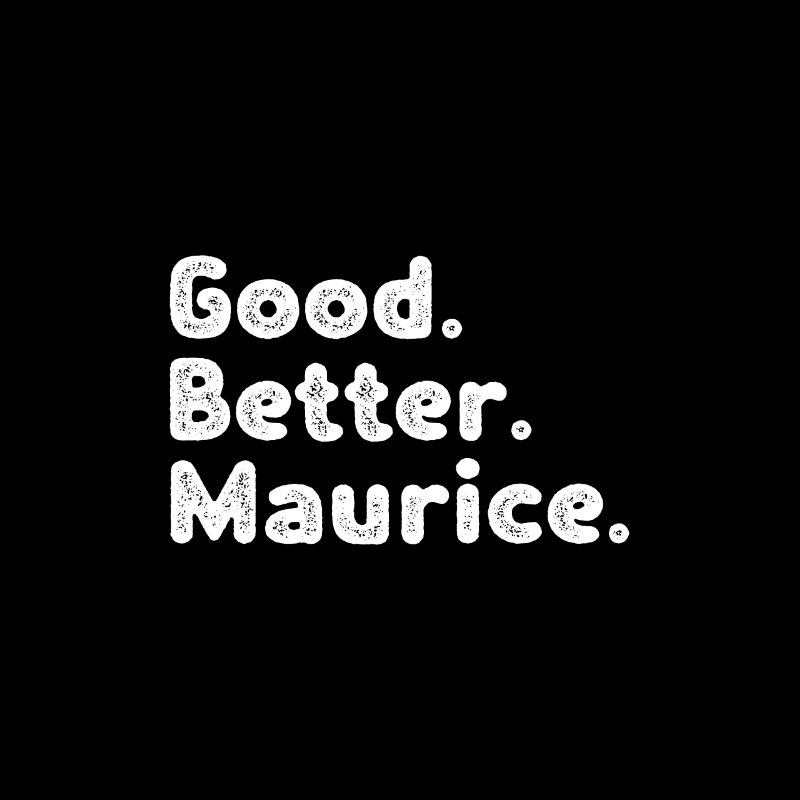 Cool guys are called Maurice