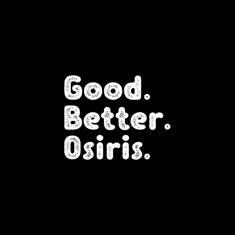 Good better Osiris
